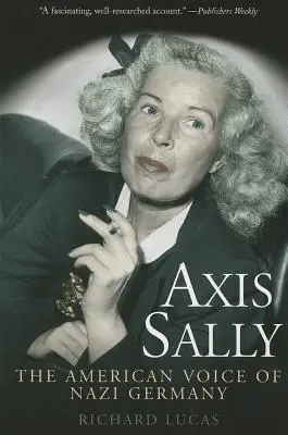 Axis Sally - Americký hlas nacistického Nemecka - Axis Sally - The American Voice of Nazi Germany