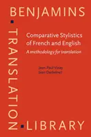 Porovnávacia štylistika francúzštiny a angličtiny - metodika prekladu - Comparative Stylistics of French and English - A methodology for translation