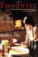 Foodwise - Pochopenie toho, čo jeme a ako nás to ovplyvňuje, príbeh ľudskej výživy - Foodwise - Understanding What We Eat and How it Affects Us, the Story of Human Nutrition