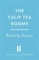 Tulipánové čajovne - strhujúca sága o bolesti srdca a šťastí v povojnovom Londýne - Tulip Tearooms - A compelling saga of heartache and happiness in post-war London