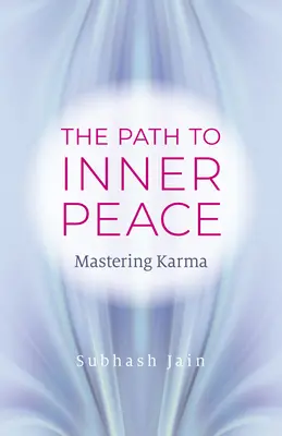Cesta k vnútornému pokoju: Cesta: zvládnutie karmy - The Path to Inner Peace: Mastering Karma