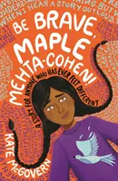Buď odvážny, Maple Mehta-Cohen!: Príbeh pre každého, kto sa niekedy cítil inak - Be Brave, Maple Mehta-Cohen!: A Story for Anyone Who Has Ever Felt Different