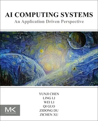 Výpočtové systémy s umelou inteligenciou: Vydanie publikácie 2. - AI Computing Systems: An Application Driven Perspective