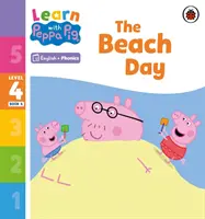 Učte sa s Peppou Phonics Level 4 Book 4 - The Beach Day (Phonics Reader) - Learn with Peppa Phonics Level 4 Book 4 - The Beach Day (Phonics Reader)