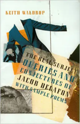 Skutočný subjekt: Jakuba Delafona s ukážkami básní - The Real Subject: Queries and Conjectures of Jacob Delafon with Sample Poems