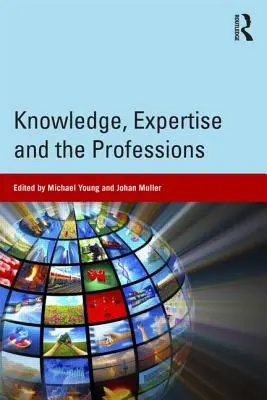 Vedomosti, odbornosť a profesie - Knowledge, Expertise and the Professions