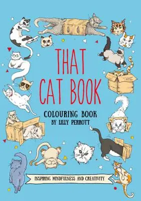 That Cat Book Coloring Book (Kniha mačiek): Inšpirujúca zmena prostredníctvom meditatívneho vyfarbovania - That Cat Book Coloring Book: Inspiring Change Through Meditative Coloring