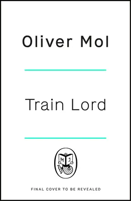 Pán vlakov: Príbeh jedného muža, ktorý sa snaží vrátiť svoj život do normálnych koľají - Train Lord: The Astonishing True Story of One Man's Journey to Getting His Life Back on Trac K