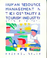Riadenie ľudských zdrojov v hotelierstve a cestovnom ruchu - Human Resource Management in the Hospitality and Tourism Industry