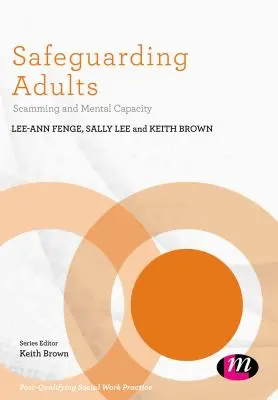 Ochrana dospelých: Podvody a duševná spôsobilosť - Safeguarding Adults: Scamming and Mental Capacity