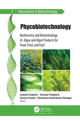Fykobiotechnológia: Biodiverzita a biotechnológia rias a produktov z rias pre potraviny, krmivá a palivá - Phycobiotechnology: Biodiversity and Biotechnology of Algae and Algal Products for Food, Feed, and Fuel