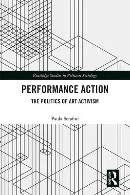 Výkonnostná akcia: Politika umeleckého aktivizmu - Performance Action: The Politics of Art Activism