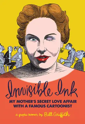 Neviditeľný atrament: Milostný románik mojej matky so slávnym karikaturistom - Invisible Ink: My Mother's Love Affair with a Famous Cartoonist