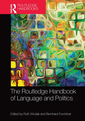 Routledge Handbook of Language and Politics - The Routledge Handbook of Language and Politics