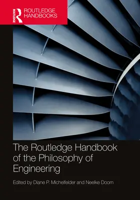 Routledge Handbook of the Philosophy of Engineering - The Routledge Handbook of the Philosophy of Engineering