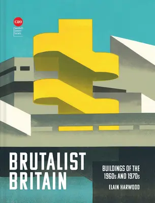 Brutalistická Británia: Budovy 60. a 70. rokov 20. storočia - Brutalist Britain: Buildings of the 1960s and 1970s