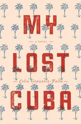 Moja stratená Kuba - My Lost Cuba