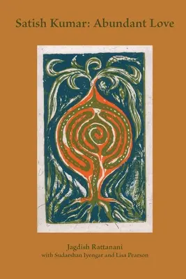 Satish Kumar: Hojná láska - Satish Kumar: Abundant Love