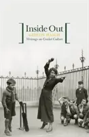 Inside Out - Spisy o austrálskej kriketovej kultúre - Inside Out - Writings On Australian Cricket Culture