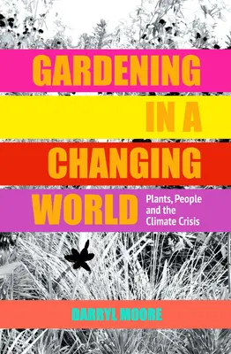 Záhradkárstvo v meniacom sa svete: Rastliny, ľudia a klimatická kríza - Gardening in a Changing World: Plants, People and the Climate Crisis