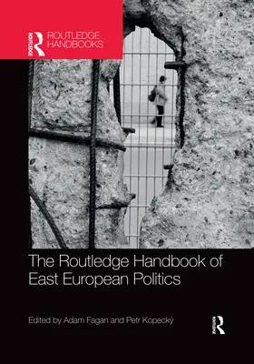 The Routledge Handbook of East European Politics (Príručka východoeurópskej politiky) - The Routledge Handbook of East European Politics