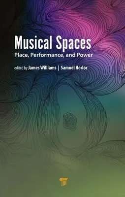 Hudobné priestory: Miesto, výkon a moc - Musical Spaces: Place, Performance, and Power