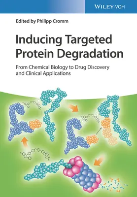 Indukovanie cielenej degradácie proteínov: Od chemickej biológie k objavovaniu liečiv a klinickým aplikáciám - Inducing Targeted Protein Degradation: From Chemical Biology to Drug Discovery and Clinical Applications