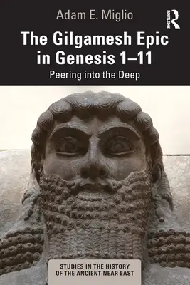 Epos o Gilgamešovi v knihe Genesis 1-11: Pohľad do hĺbky - The Gilgamesh Epic in Genesis 1-11: Peering Into the Deep