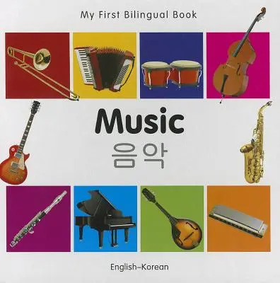 Moja prvá dvojjazyčná kniha-hudba (anglicko-korejsky) - My First Bilingual Book-Music (English-Korean)
