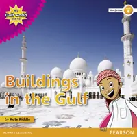 Môj svet v Perzskom zálive a ja 4. úroveň literatúry faktu: Budovy v zálive - My Gulf World and Me Level 4 non-fiction reader: Buildings in the Gulf