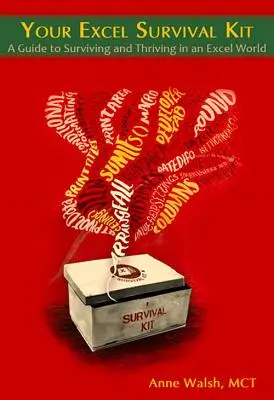 Súprava na prežitie v programe Excel: Príručka na prežitie a prosperitu vo svete Excelu - Your Excel Survival Kit: A Guide to Surviving and Thriving in an Excel World