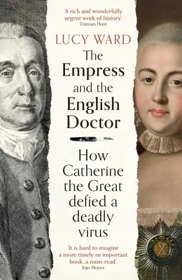 Cisárovná a anglický lekár: Katarína Veľká: ako sa postavila smrtiacemu vírusu - The Empress and the English Doctor: How Catherine the Great Defied a Deadly Virus