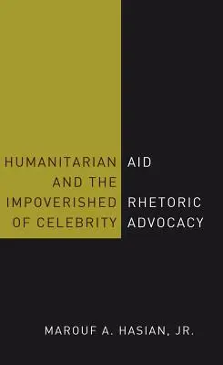 Humanitárna pomoc a ochudobnená rétorika propagácie celebrít - Humanitarian Aid and the Impoverished Rhetoric of Celebrity Advocacy