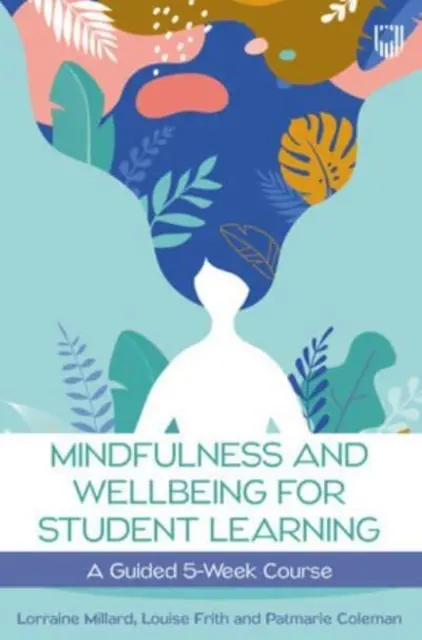 Všímavosť a pohoda pri učení študentov - Mindfulness and Wellbeing for Student Learning