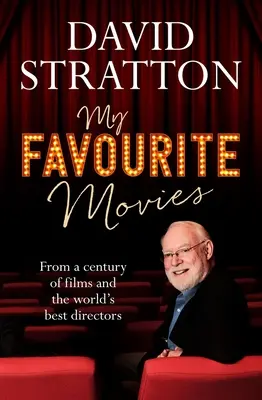 Moje obľúbené filmy: Z filmov storočia a najlepších svetových režisérov - My Favourite Movies: From a Century of Films and the World's Best Directors