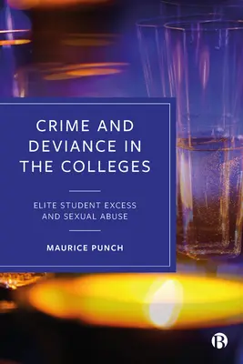 Kriminalita a deviácia na vysokých školách: Nadmerné množstvo elitných študentov a sexuálne zneužívanie - Crime and Deviance in the Colleges: Elite Student Excess and Sexual Abuse