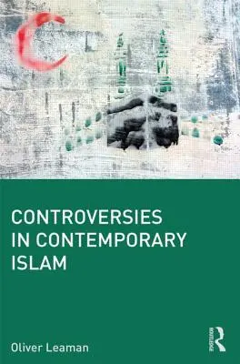 Kontroverzie v súčasnom islame - Controversies in Contemporary Islam