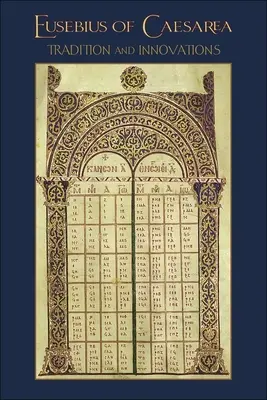 Eusebius z Cézarey: Tradícia a inovácie - Eusebius of Caesarea: Tradition and Innovations