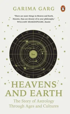 Nebo a zem: Príbeh astrológie v priebehu vekov a kultúr - Heavens and Earth: The Story of Astrology Through Ages and Cultures