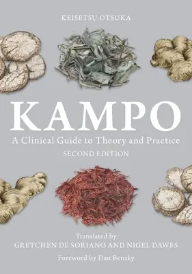 Kampo: Klinický sprievodca teóriou a praxou, druhé vydanie - Kampo: A Clinical Guide to Theory and Practice, Second Edition