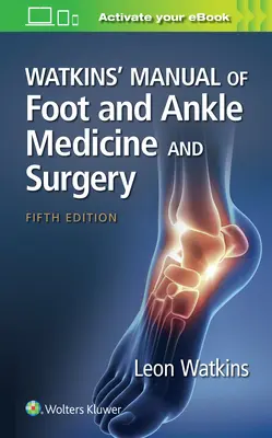 Watkinsova príručka medicíny a chirurgie nohy a členka - Watkins' Manual of Foot and Ankle Medicine and Surgery