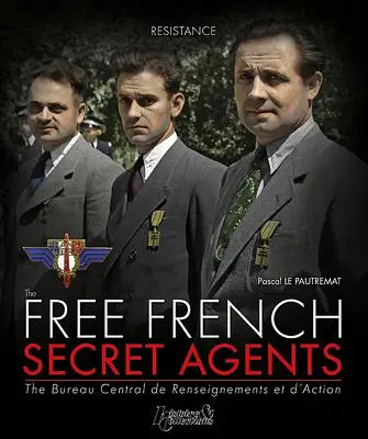 Slobodní francúzski tajní agenti: 1940-1944 - The Free French Secret Agents: 1940-1944