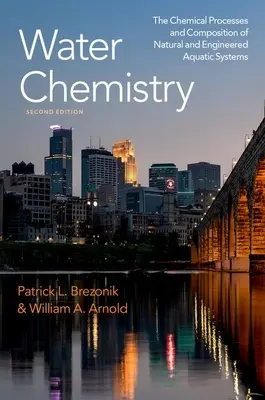 Chémia vody - chemické procesy a zloženie prírodných a umelých vodných systémov - Water Chemistry - The Chemical Processes and Composition of Natural and Engineered Aquatic Systems