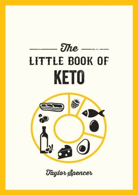 Malá kniha Keto - recepty a rady, ako využiť výhody nízkosacharidovej diéty - Little Book of Keto - Recipes and Advice for Reaping the Rewards of a Low-Carb Diet