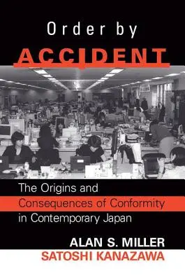 Objednávka náhodou: Pôvod a dôsledky skupinovej konformity v súčasnom Japonsku - Order By Accident: The Origins And Consequences Of Group Conformity In Contemporary Japan
