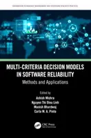 Modely viackriteriálneho rozhodovania v oblasti spoľahlivosti softvéru: Metódy a aplikácie - Multi-Criteria Decision Models in Software Reliability: Methods and Applications