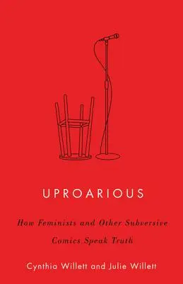 Uproarious: Ako feministky a iné podvratné komiksy hovoria pravdu - Uproarious: How Feminists and Other Subversive Comics Speak Truth