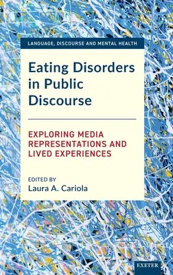 Poruchy príjmu potravy vo verejnom diskurze: Skúmanie mediálnych reprezentácií a životných skúseností - Eating Disorders in Public Discourse: Exploring Media Representations and Lived Experiences