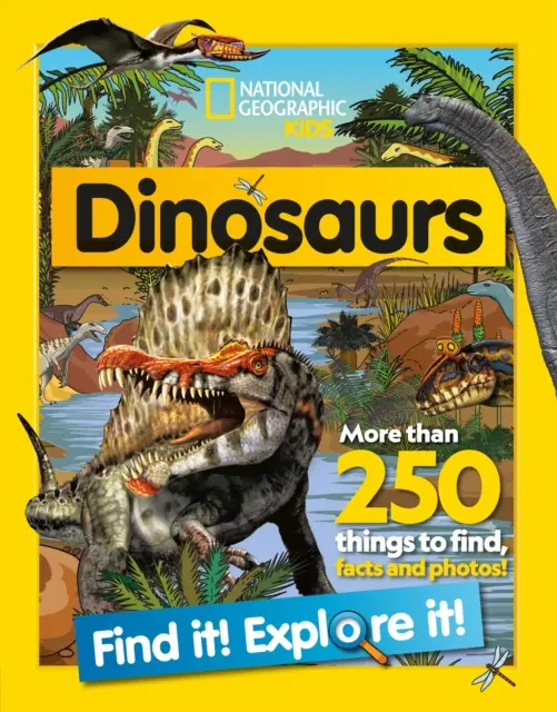 Dinosaury Nájdi to! Preskúmajte ho! - Viac ako 250 vecí na hľadanie, fakty a fotografie! - Dinosaurs Find it! Explore it! - More Than 250 Things to Find, Facts and Photos!