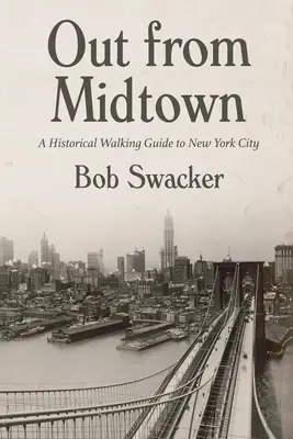 Von z centra: Historický sprievodca po New Yorku - Out from Midtown: A Historical Walking Guide to New York City